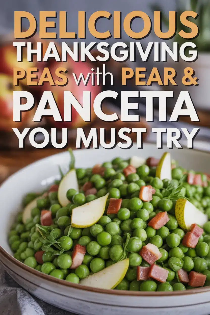 Thanksgiving Peas with Pear & Pancetta