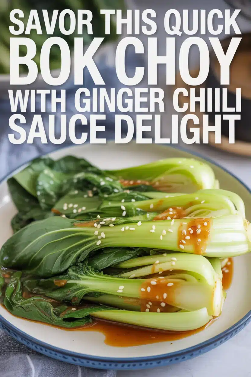 Quick Bok Choy with Ginger Chili Sauce